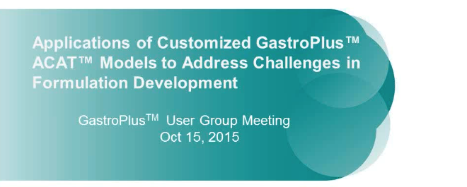 Applications of customized GastroPlus™ models